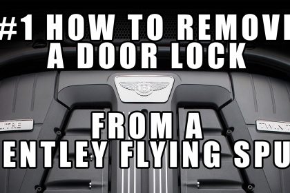 How to Remove the Door Lock Bentley Gt GTC Continental Flying Spur