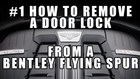 How to Remove the Door Lock Bentley Gt GTC Continental Flying Spur