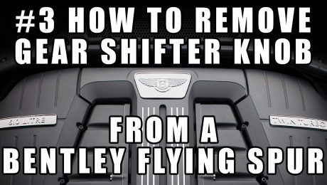 How to Remove a Bentley Flying Spur Gear Shifter Knob