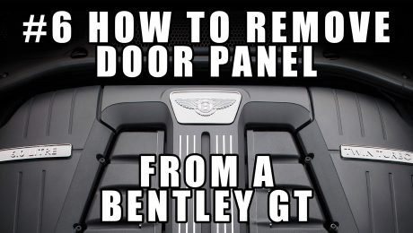 #6 How to Remove the Door Panel from a Bentley Continental GT