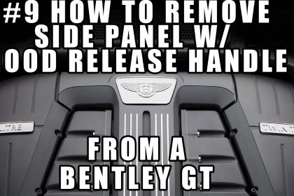 #9 How to Remove the Side Panel with Hood Release Handle Bentley GT Continental